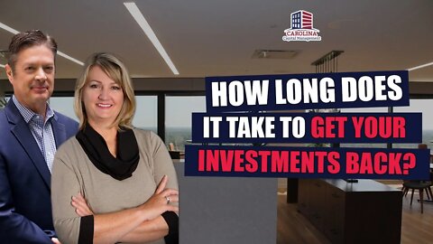 129 How Long Does It Take To Get Your Investments Back?