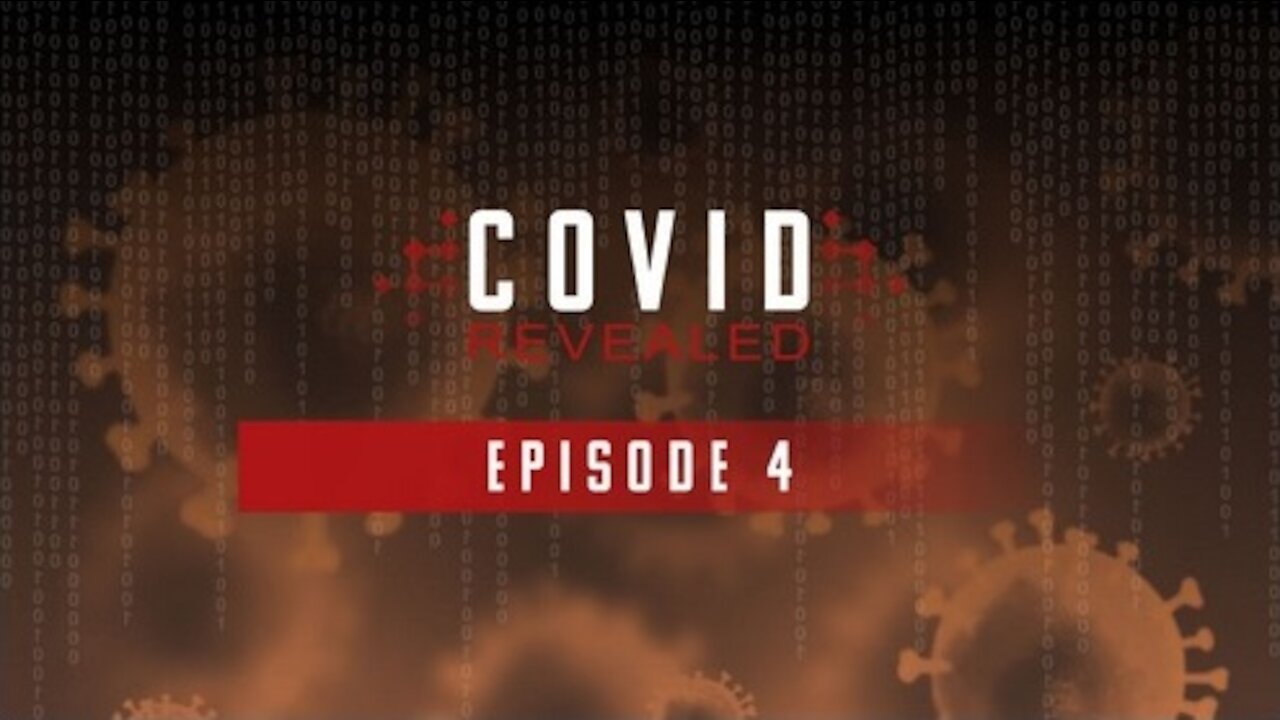 Covid Revealed Episode 4