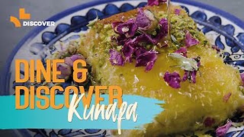 Kunafa - Sweet cheese dessert | Episode 5 Dine & Discover