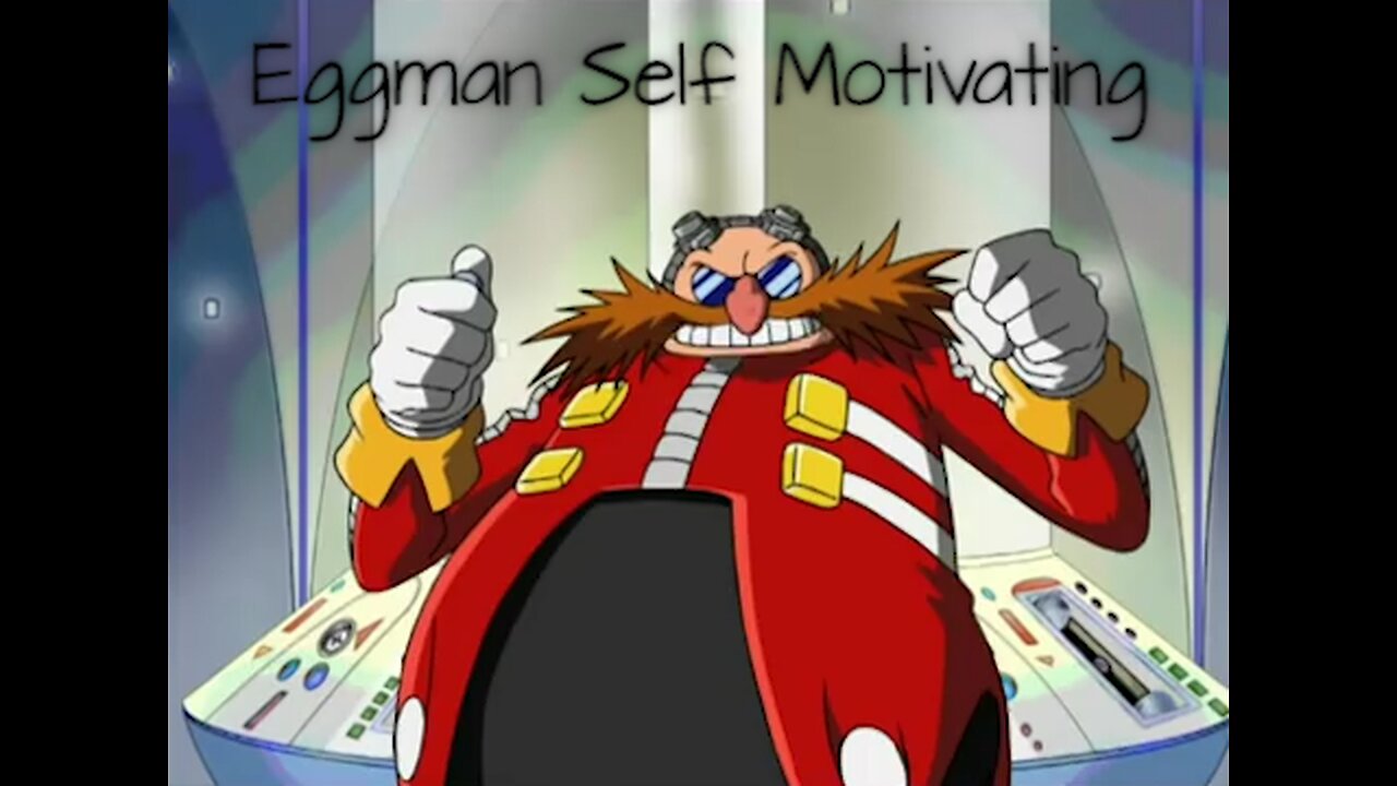 Eggman Self Motivating - LiseMiniParody