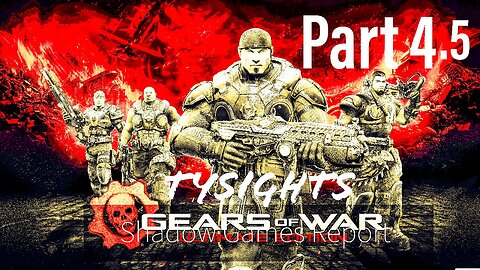 The War Machines p2 / #GearsOfWarUltimate - Part 4.5 #TySights #SGR 11/25/24 11pm-CST