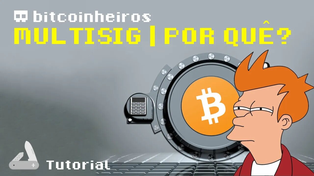 Multisig, por quê?