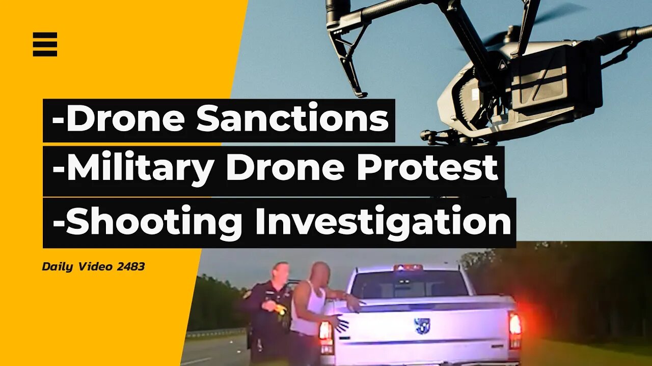 China Angry Over Drone Sanctions, Drone Factory Protest, Police Conduct Investigation