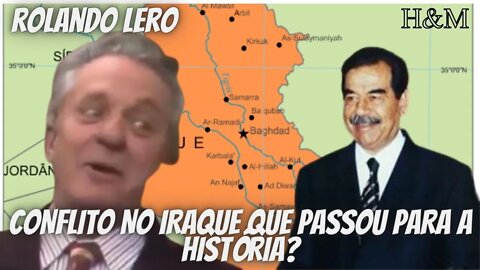 ROLANDO LERO | CONFLITO NO IRAQUE QUE PASSOU PARA A HISTÓRIA?