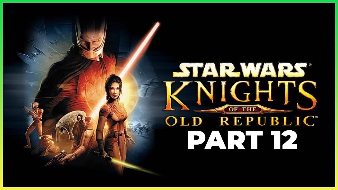 STAR WARS: KNIGHTS OF THE OLD REPUBLIC Walkthrough Gameplay Part 12 - MURDER (FULL GAME)