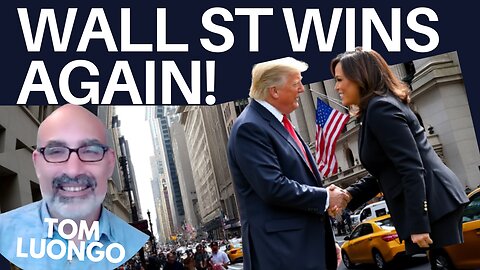 TRUMP VS HARRIS - US ELECTION - WALL ST IS THE REAL WINNER - WITH TOM LUONGO