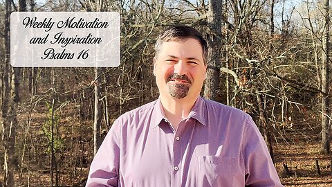 Psalms 16 Motivation and Inspiration