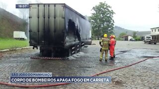 São João do Manhuaçu: Corpo de bombeiros apaga fogo em carreta