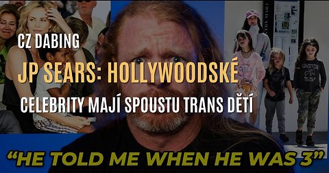 JP Sears: Hollywoodské celebrity mají spoustu trans dětí (CZ DABING)