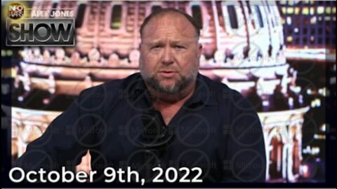 The Alex Jones Show 10/9/22