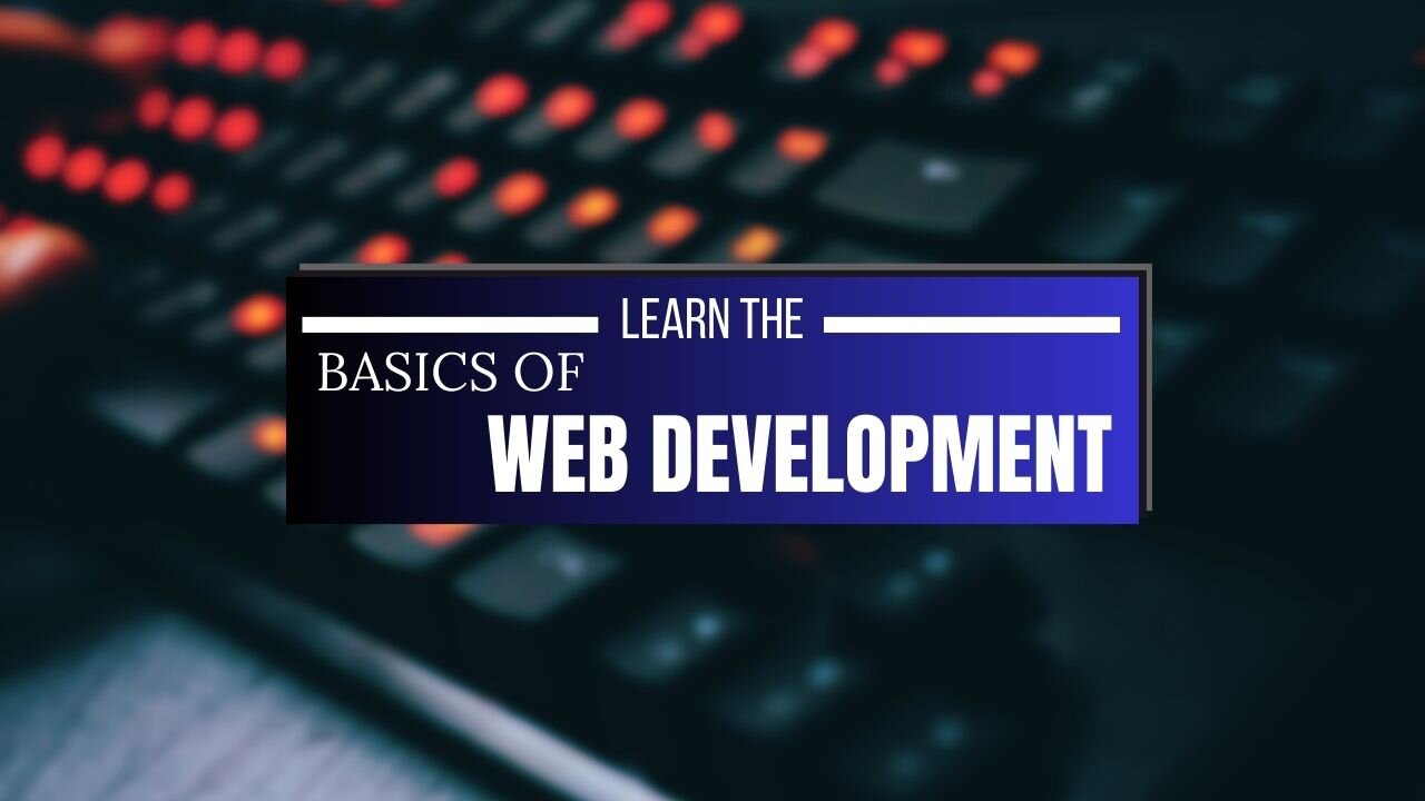 Everything You Need to Know to Learn Web Development