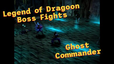 Legend of Dragoon: Boss Fights - Ghost Commander and Knights