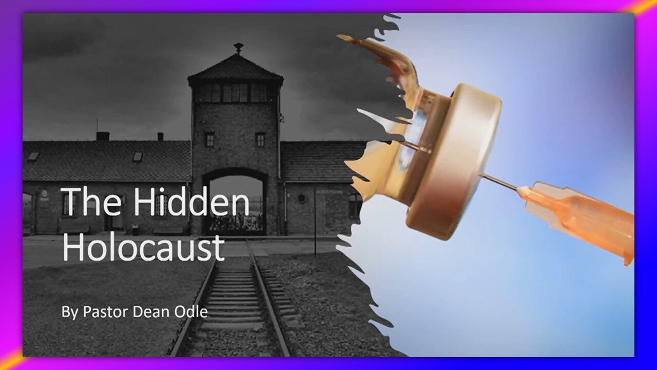 THE HIDDEN HOLOCAUST - BY PASTOR DEAN ODLE