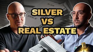 Silver vs Real Estate