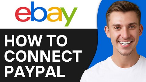 HOW TO CONNECT PAYPAL TO EBAY