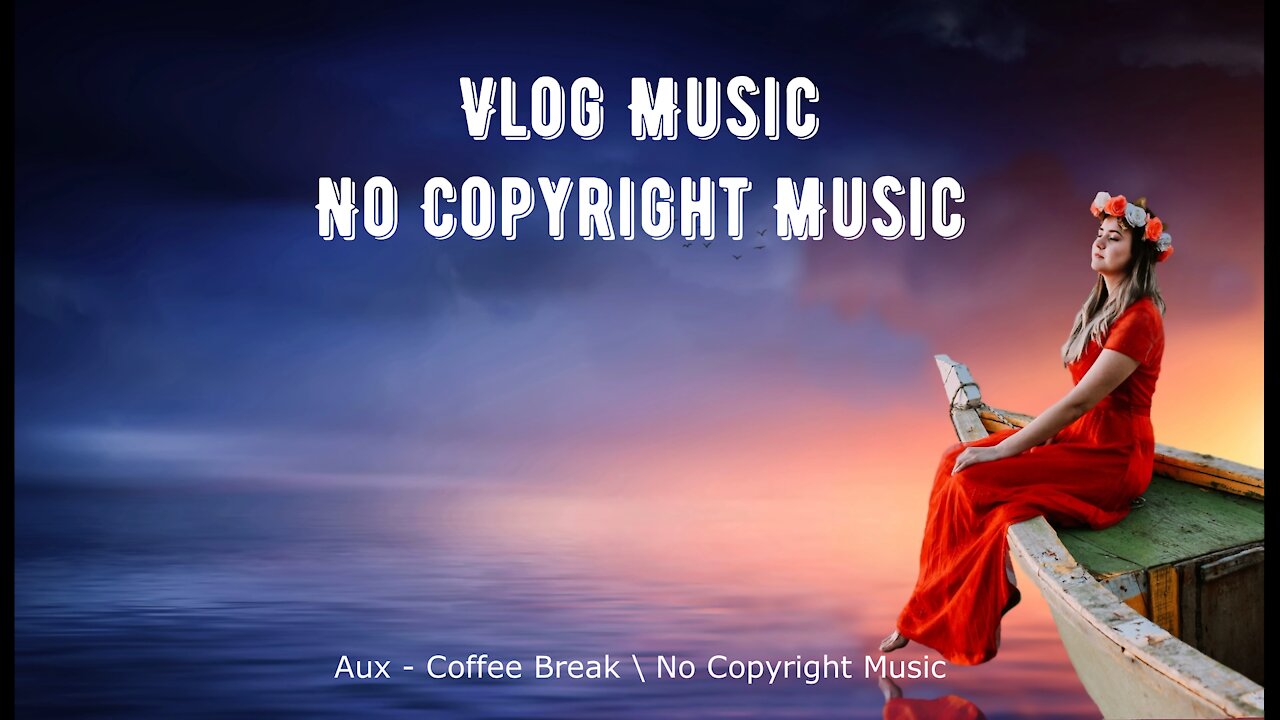 Aux - Coffee Break \ No Copyright music \ Vlog Music