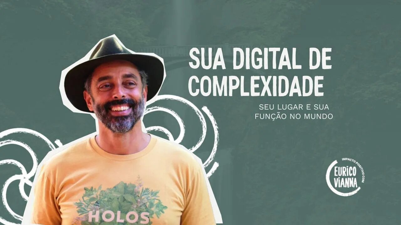 Sua Digital de Complexidade, seu lugar e sua função no mundo