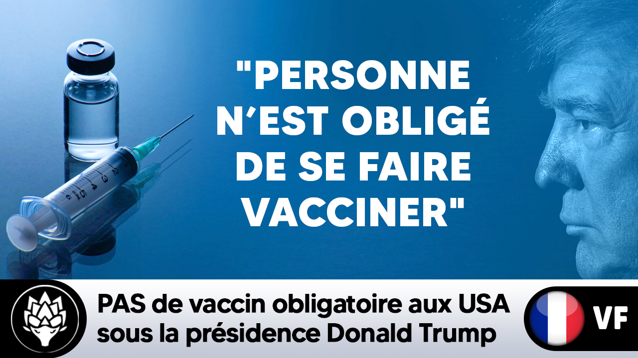 💥PAS de vaccin obligatoire aux États-Unis sous la présidence Trump