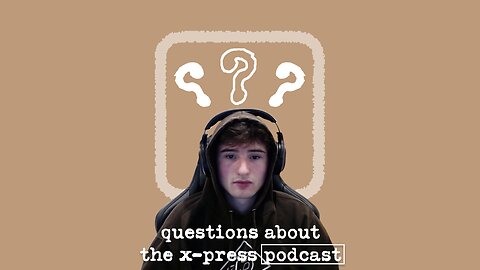 Answering Questions About the Podcast | X-Press Clips