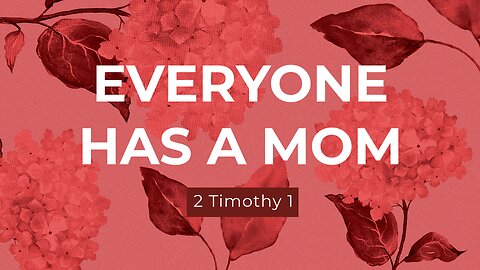 Everyone Has a Mom - Pastor Jeremy Stout