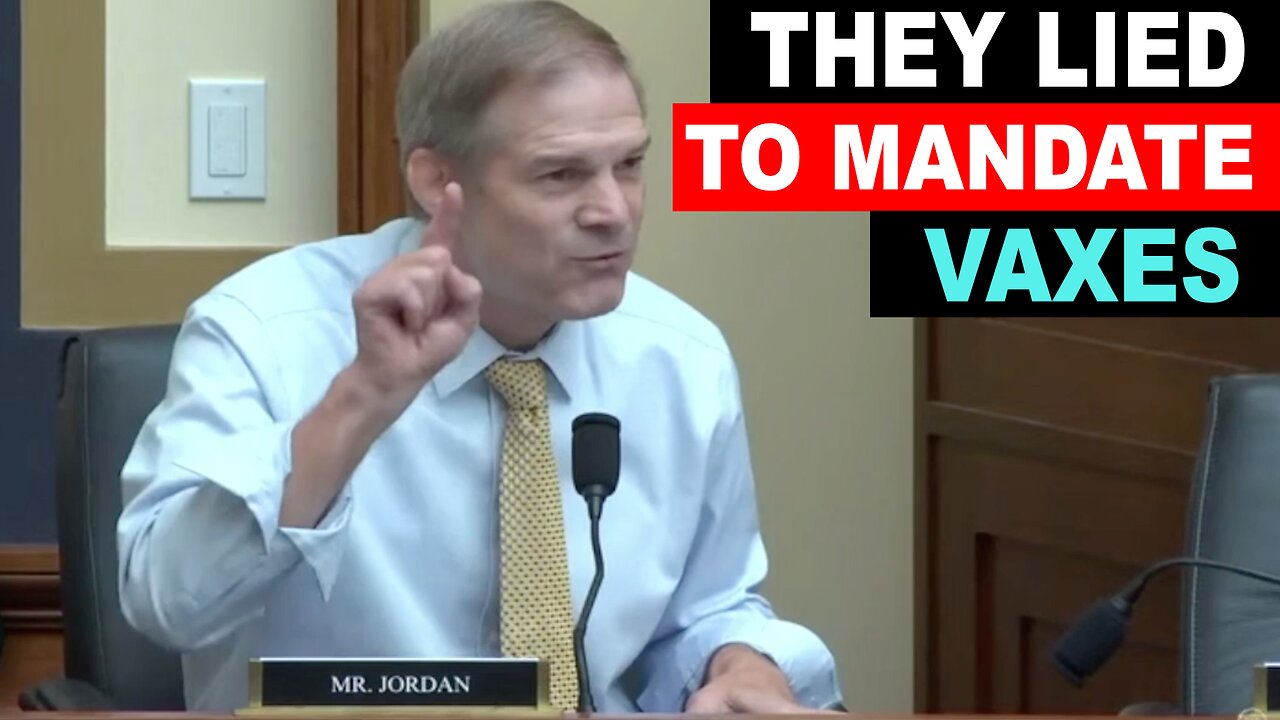 REP. JIM JORDAN: “IT’S ALL ABOUT THE MANDATES-THAT’S WHY THEY LIED!!