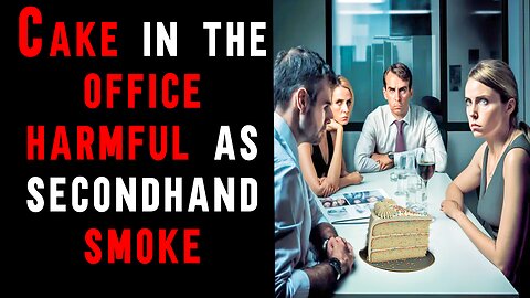 UK Food Tsar: Bringing Cakes Into Office as Harmful as Secondhand Smoke