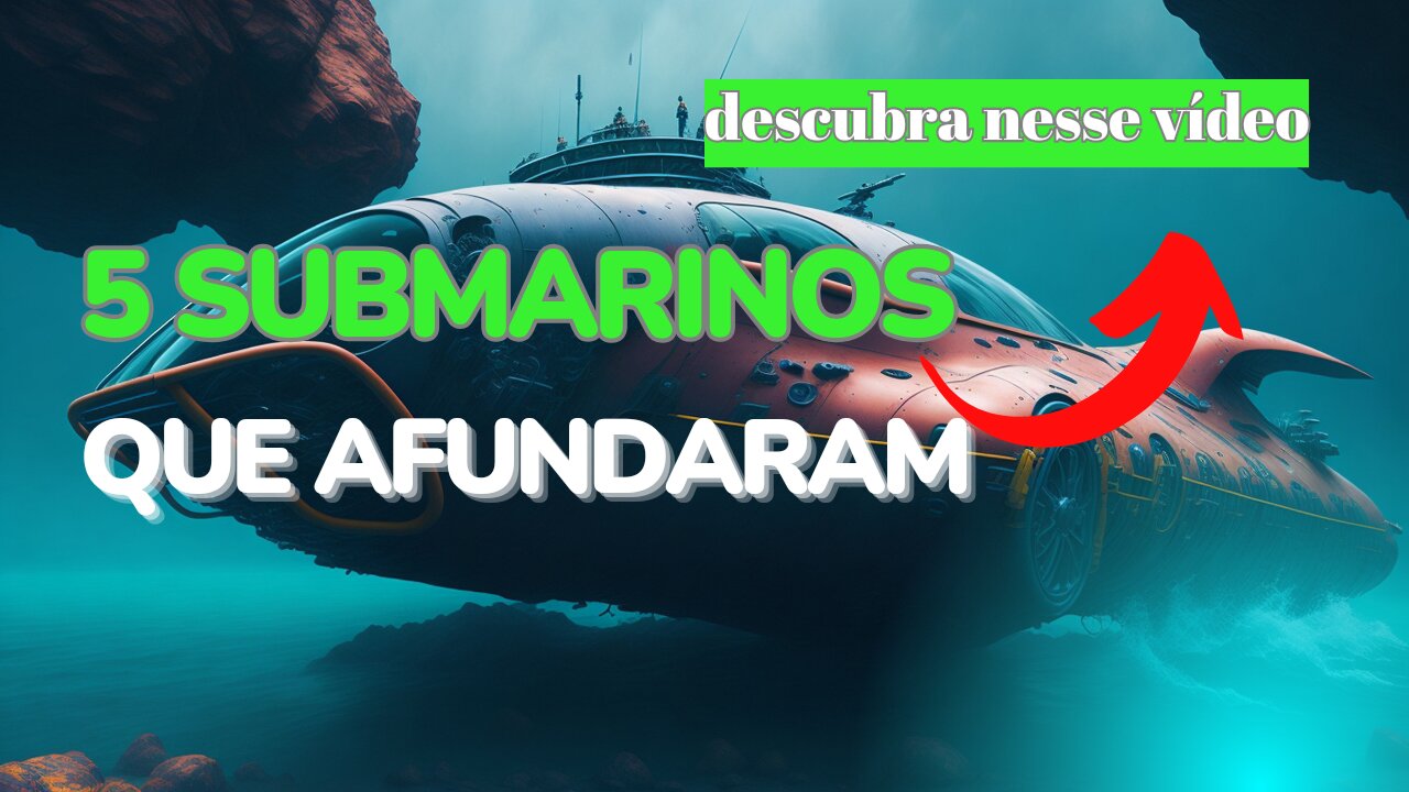 5 SUBMARINOS QUE DESAPARECERAM| Panorama Mundial