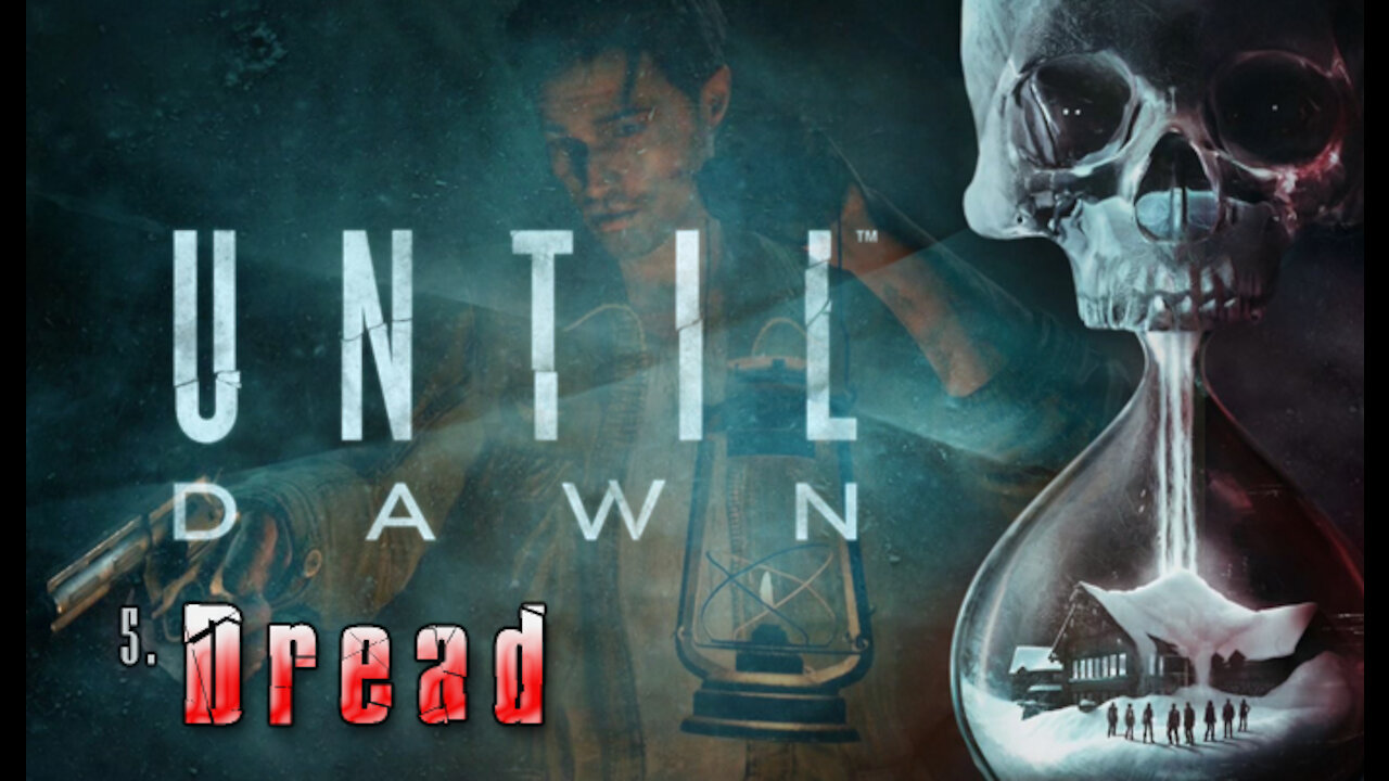 Until Dawn - Chapter 5: Dread (no commentary)