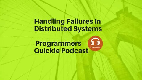 Handling Failures In Distributed Systems