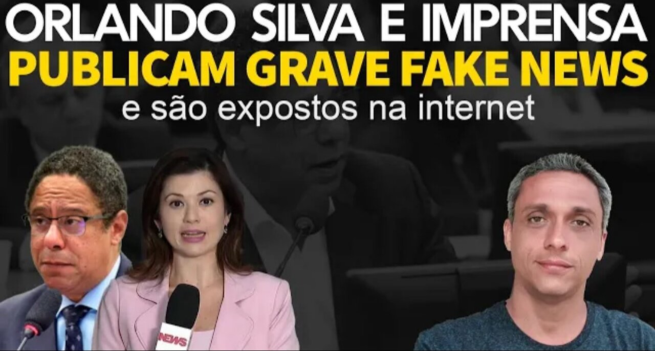 Brazilian press and PL rapporteur on fake news publish serious FAKE NEWS and are exposed