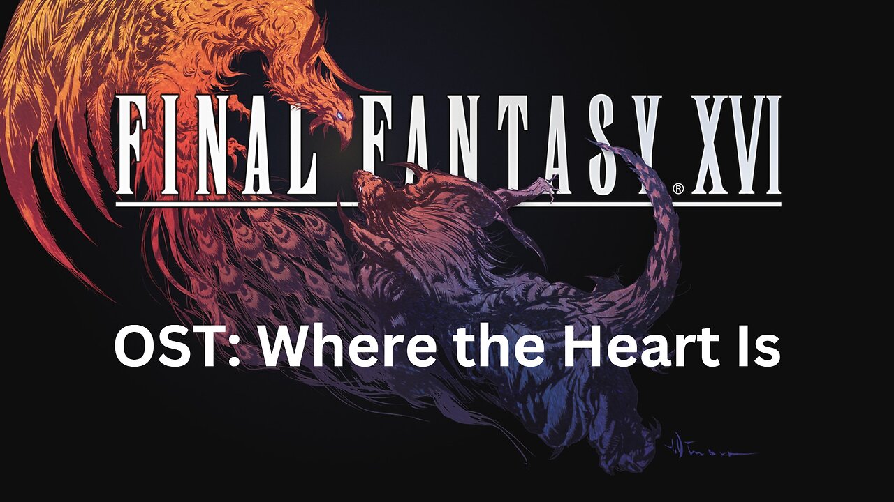 "Where the Heart Is" Final Fantasy 16 OST 034