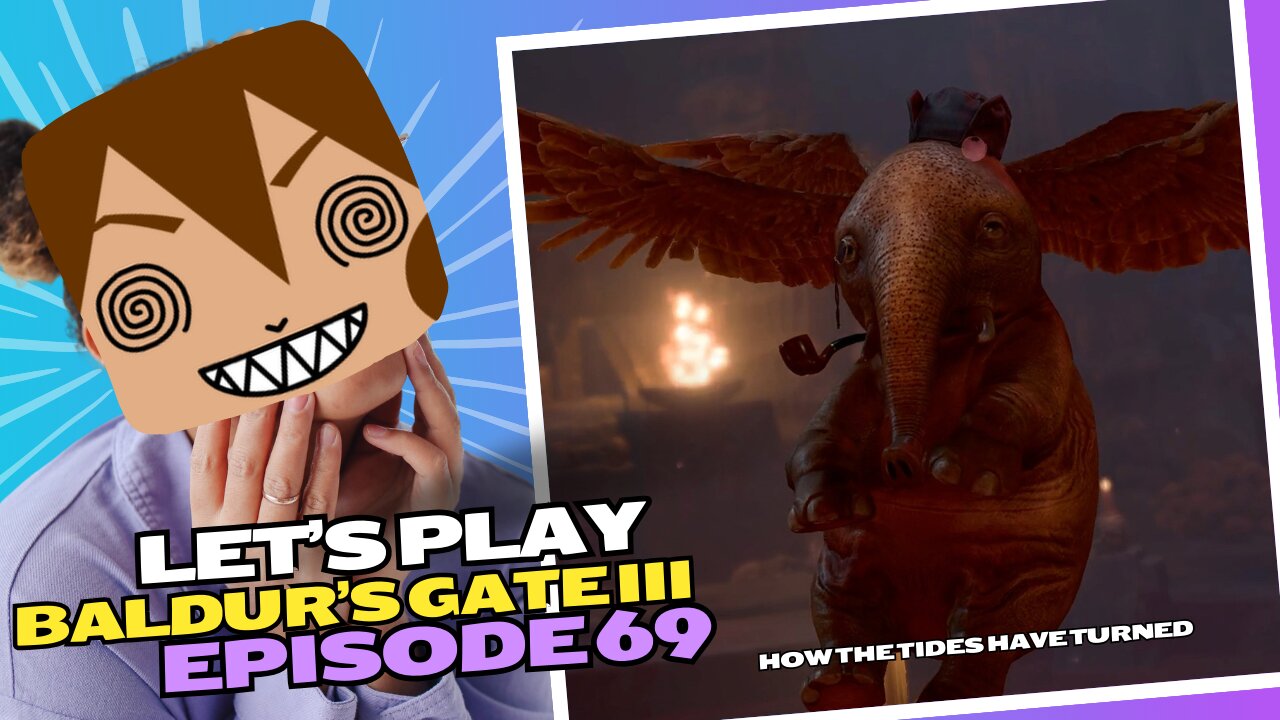 Let's Play BG3 Ep 69: Who liked the Holiphant anyway😇🐘