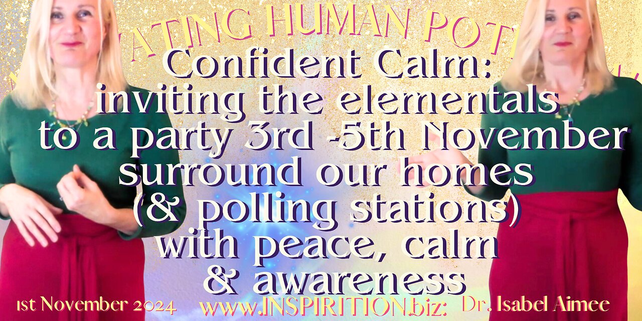 Confident & Calm: invite the elementals to a party 3rd -5th November