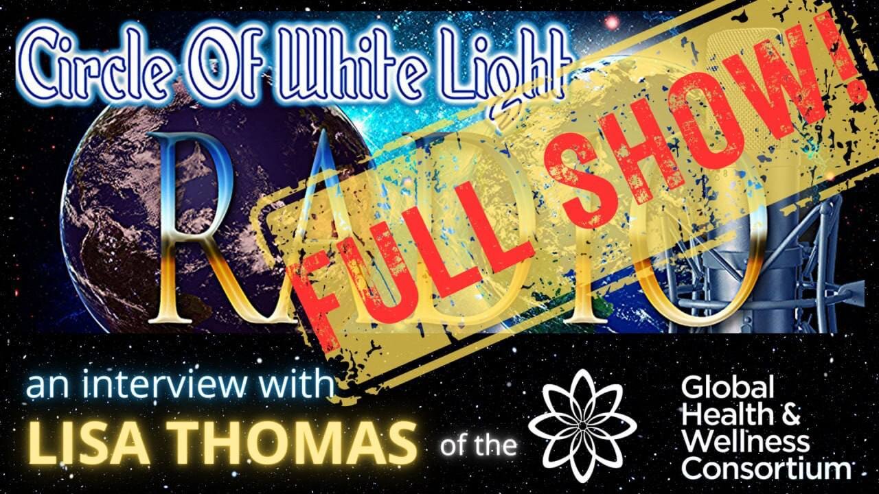 25-JUL-2023 - CIRCLE OF WHITE LIGHT'S ALAN JAMES AND LISA THOMAS FROM THE GHWC - FULL INTERVIEW