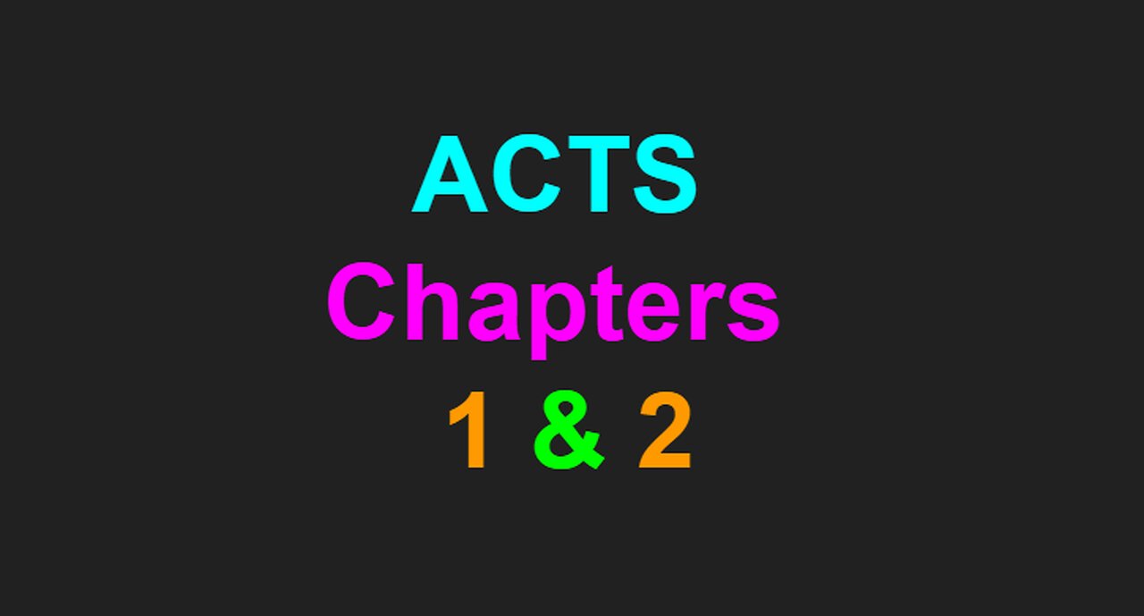 Acts Chapters 1 & 2