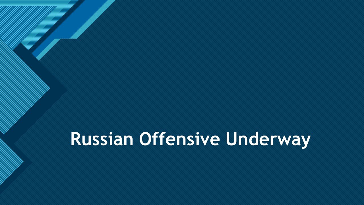 Russian Offensive Underway