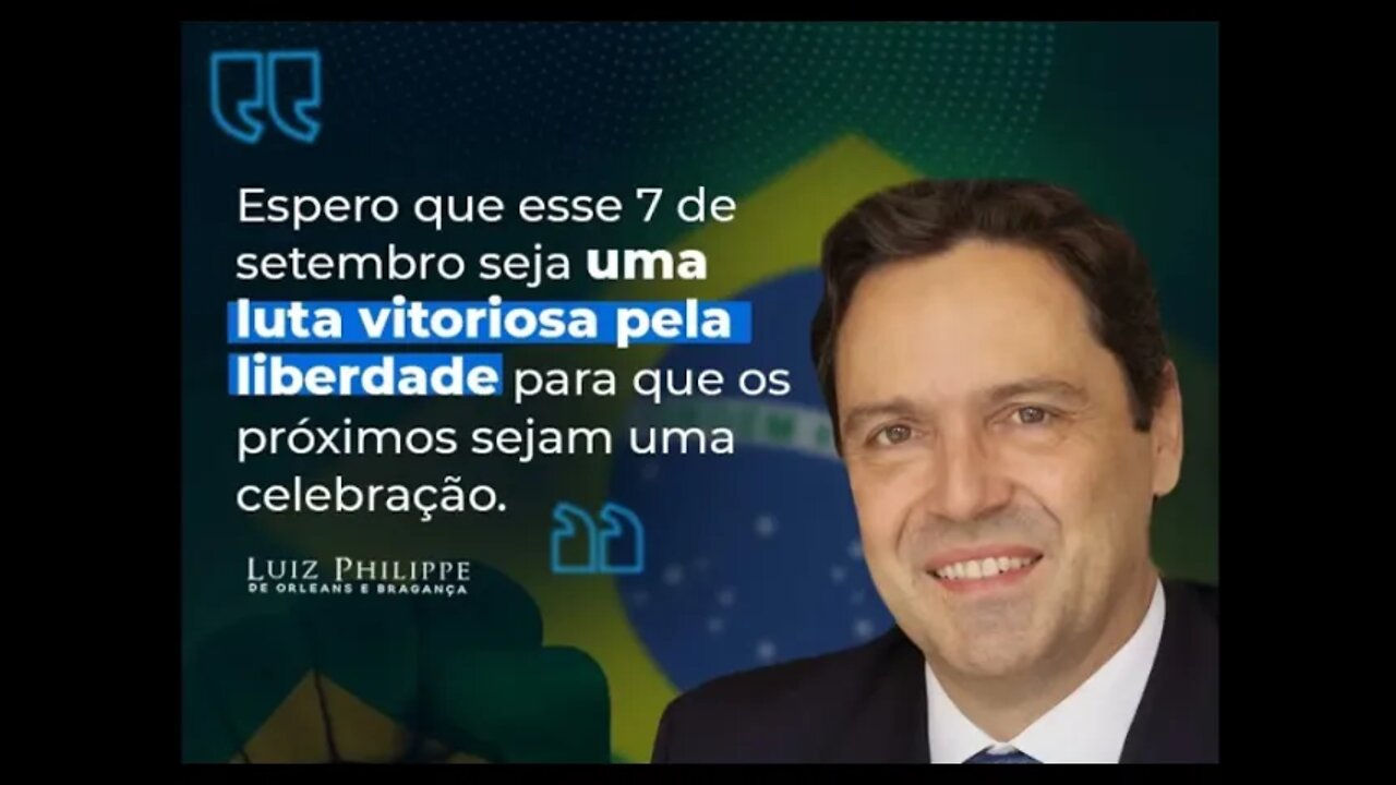 Principe Luiz Philippe.: Luta pela Liberdade dia 7 de Setembro