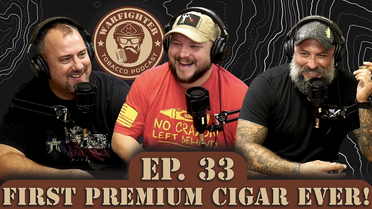 Ep. 33 First Premium Cigar Ever!