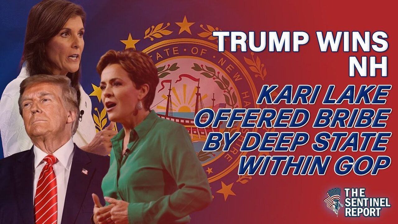 Trump Wins NH, Kari Lake Offered Bribe by Deep State Within GOP