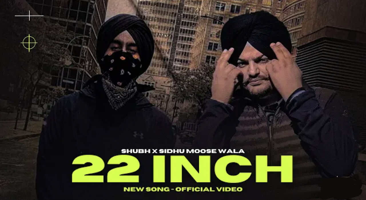 22 INCH - Sidhu Moose Wala x Shubh || DC Media