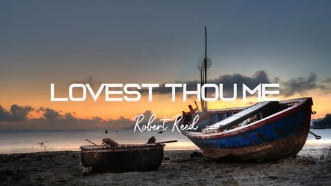 Robert Reed - Lovest Thou Me