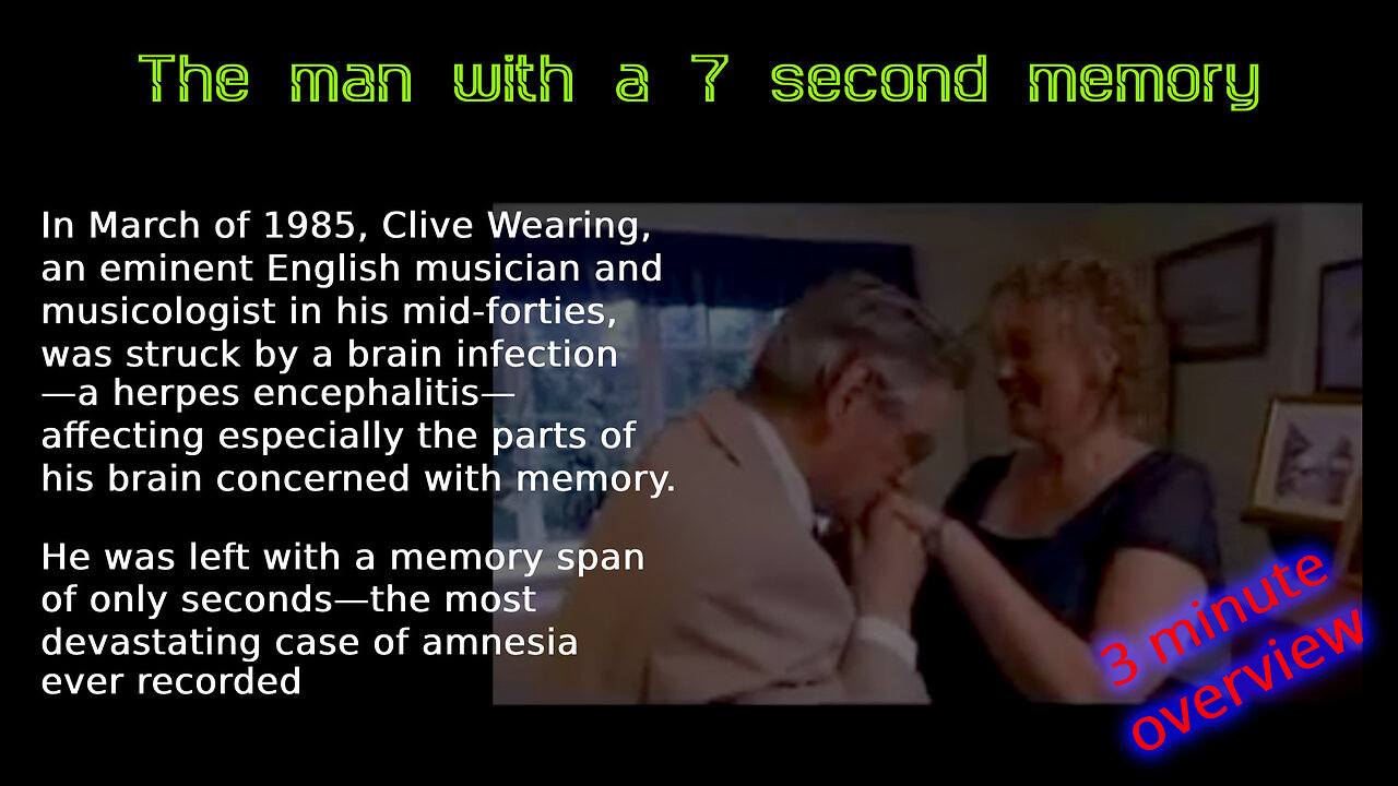 Clive Wearing: 7 second memory - Short overview (memory)