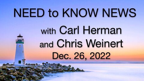 Need to Know News (26 December 2022) with Carl Herman and Chris Weinert