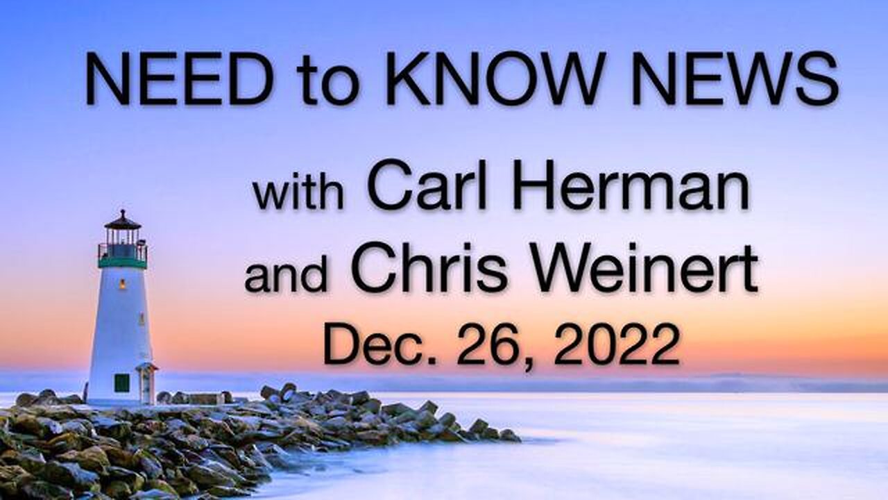 Need to Know News (26 December 2022) with Carl Herman and Chris Weinert
