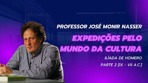 Ilíada de Homero - Parte 2 [IX - VII a.C.] - Expedições pelo Mundo da Cultura