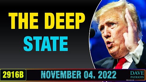 X22 REPORT #2916B // DAVEPATRIOTS #2916B - DEEP STATE