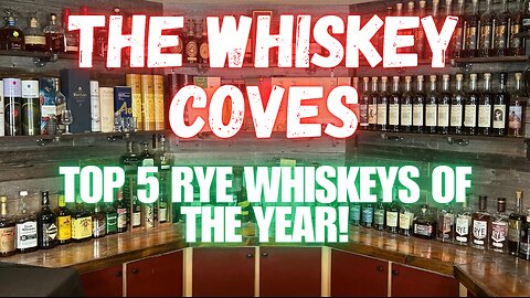 Top Rye Whiskeys Of The Year!