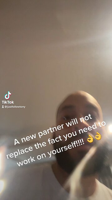 A new partner will not replace the fact you need to work on yourself!!
