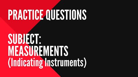 060 | Indicating Instruments | Practice Question on Measurement for Gate Instrumentation & Control