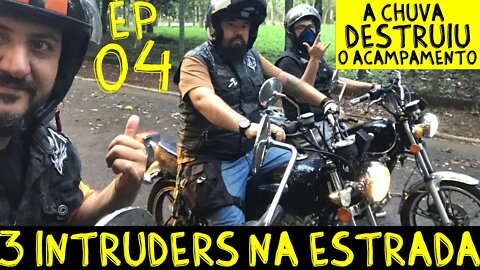 3 Intruders na Estrada. EP04. A chuva DESTRUIU O ACAMPAMENTO